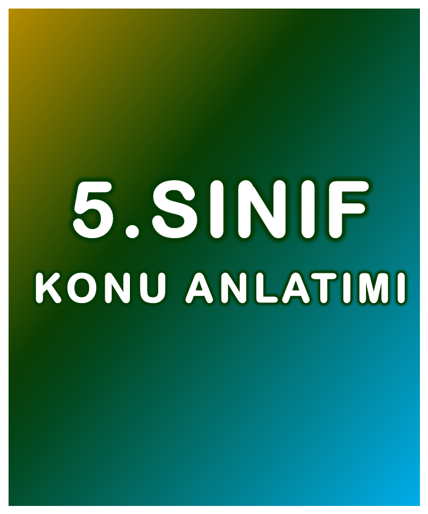 5.Sınıf Konu Anlatımı