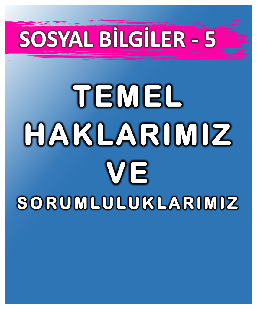 Temel Haklarımız ve Sorumluluklarımız